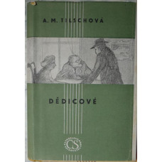 A. M. Tilschová - Dědicové - vydáno v roce 1950