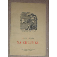 Alois Jirásek - Na chlumku - vydání z roku 1955