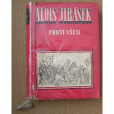 Alois Jirásek - Proti všem (1952)