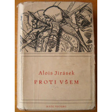 Alois Jirásek - Proti všem - rok vydání 1952