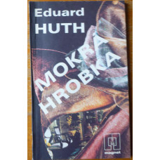 Eduard Huth - Mokrá hrobka