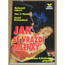 B. Lipert, Jan J. Vaněk, J. Kratochvíl - Jak se vraždí milenky