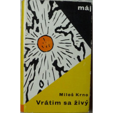 Miloš Krno - Vrátim sa živý