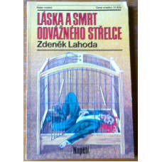 Zdeněk Lahoda - Láska a smrt odvážného střelce, z r. 1990