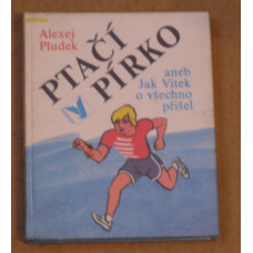 Alexej Pludek - Ptáčí pírko aneb Jak Vítek o všechno přišel