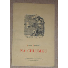 Alois Jirásek - Na chlumku - vydání z roku 1955