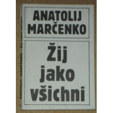 Anatolij Marčenko - Žij jako všichni