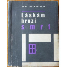 Anna Sedlmayerová - Láskám hrozí smrt, vydání z r. 1967