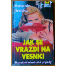 Antonín Jirotka - Jak se vraždí na vesnici