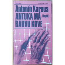 Antonín Karous - Antuka má barvu krve