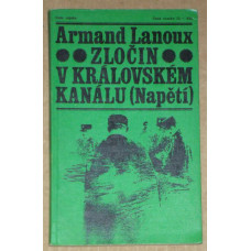 Armand Lanoux - Zločin v královském kanálu