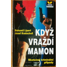 Bohumil Lipert a Josef Kratochvíl - Když Vraždí momon