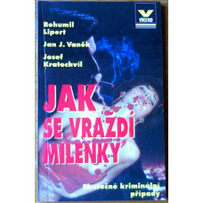 Bohumil Lipert a kol. - Jak se vraždí milenky