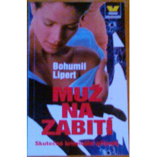 Bohumil Lipert - Muž na zabití