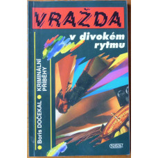 Boris Dočekal - Vražda v divokém rytmu 1994