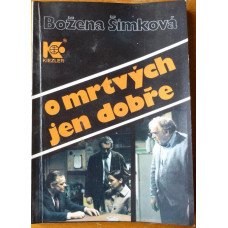 Božena Šimková - O mrtvých jen dobře