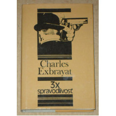 Charles Exbrayat - 3x spravodlivosť