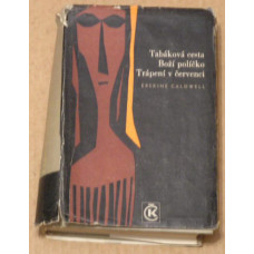 Erskine Caldwell - Tabáková cesta/Boží políčko/Trápení v červen