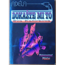 Eva Kačírková - Dokažte mi to