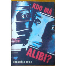František Uher  - Kdo má alibi