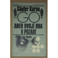 Günter Karau - Go aneb dvojí hra v pozadí