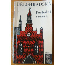 Hana Bělohradská - Poslední večeře - rok vydání 1967