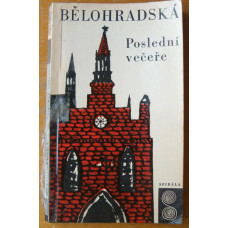 Hana Bělohradská - Poslední večeře - rok vydání 1967
