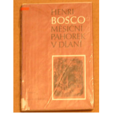 Henri Bosco - Měsíční pahorek v dlani