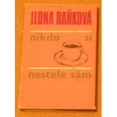 Ilona Daňková - Nikdo si nestele sám