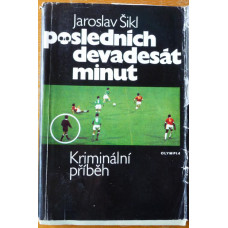 Jaroslav Šikl - Posledních devadesát minut, vydání z r. 1974