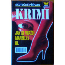 Josef Kratochvíl a kol. - Jak se vraždí manželky III.