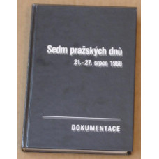 Josef Macek a kol. - Sedm pražských dnů 21. - 27. srpen 1968