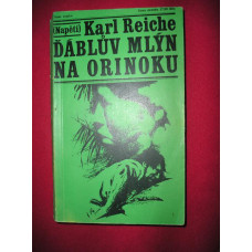 Karl Reiche - Ďáblův mlýn na Orionoku