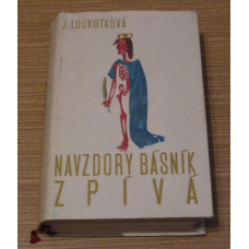 Jarmila Loukotková - Navzdory básník zpívá