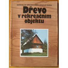 Miroslav Brumovský, Otakar Rada - Dřevo v rekreačním objektu