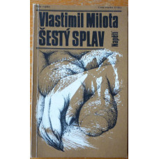 Vlastimil Milota - Šestý splav