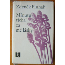 Zdeněk Pluhař - Minutu ticha za mé lásky