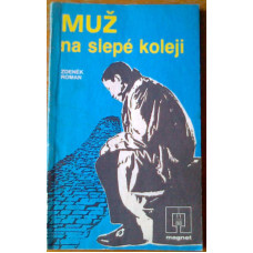 Zdeněk Roman - Muž na slepé koleji